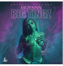 Moyann - Big Tingz