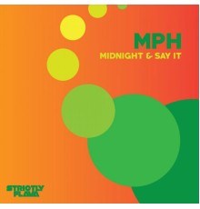 MpH - Midnight & Say It