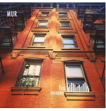 Mûr - Fire Escapes