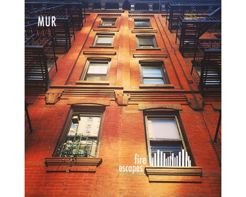 Mûr - Fire Escapes