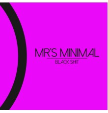 Mr's Minimal - Black Shit