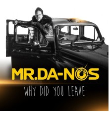 Mr.DA-NOS - Why Did You Leave