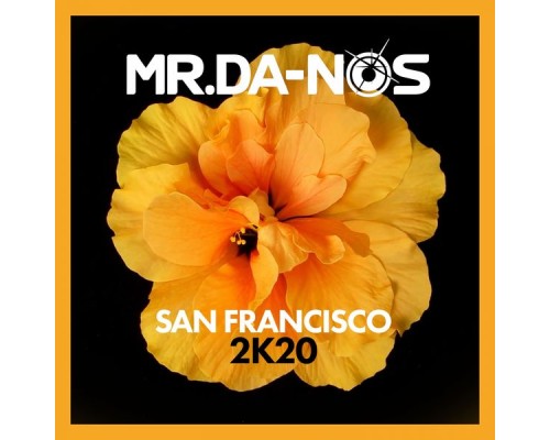 Mr.Da-Nos - San Francisco 2K20