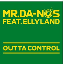 Mr.Da-Nos, Ellyland - Outta Control