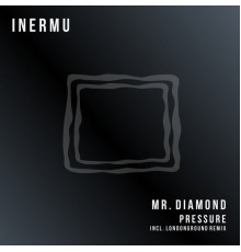 Mr.Diamond - Pressure