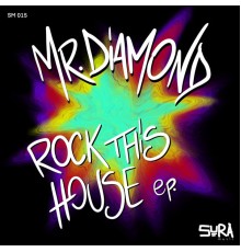 Mr.Diamond - Rock This House