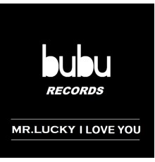 Mr.Lucky - I Love You