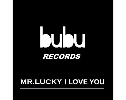 Mr.Lucky - I Love You