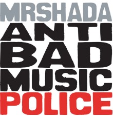 MrShada - Anti Bad Music Police