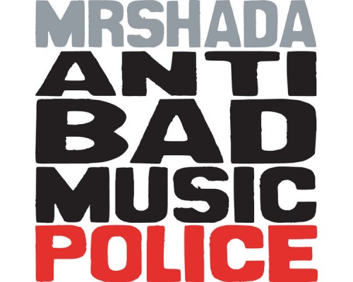 MrShada - Anti Bad Music Police