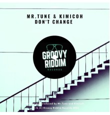 Mr.Tune, Kimicoh - Don't Change