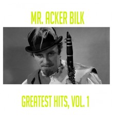Mr. Acker Bilk - Mr. Acker Bilk - Greatest Hits, Vol. 1