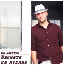 Mr. Bachata - Bachata En Atenas