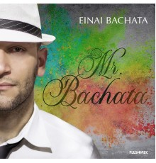 Mr. Bachata - Einai Bachata