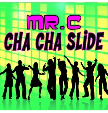 Mr. C - Cha Cha Slide