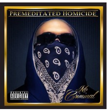 Mr. Criminal - Premeditated Homicide