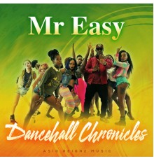 Mr Easy - Dancehall Chronicles