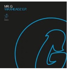 Mr. G - Waxheadz EP