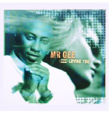 Mr Gee - Loving You