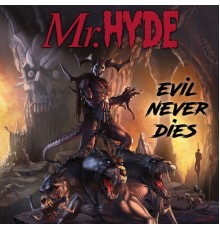 Mr. Hyde - Evil Never Dies