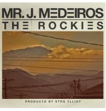 Mr. J. Medeiros - The Rockies