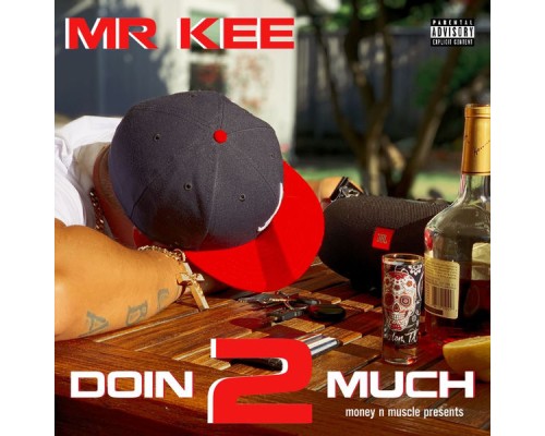 Mr. Kee - Doin 2 Much