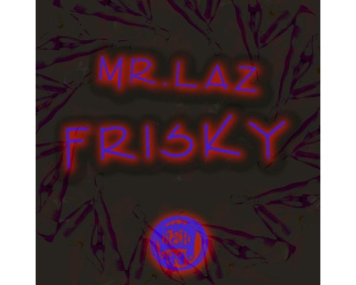 Mr. Laz - Frisky