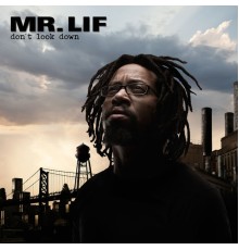 Mr. Lif - Don't Look Down