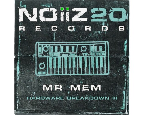 Mr Mem - Hardware Breakdown III