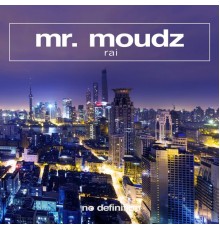 Mr. MoudZ - Rai