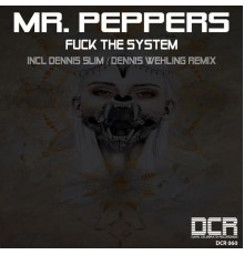 Mr. Peppers - Fuck the System