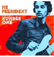 Mr President - Number One