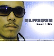 Mr. Program - See I Rise