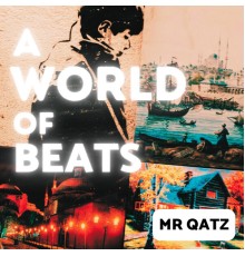 Mr Qatz - A World of Beats