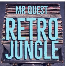 Mr Quest - Retro Jungle