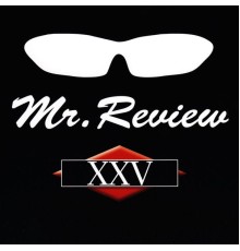 Mr. Review - XXV