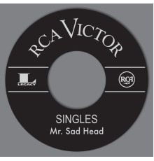 Mr. Sad Head - RCA Singles