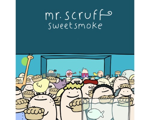 Mr. Scruff - Sweetsmoke