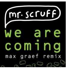 Mr. Scruff - We Are Coming (Max Graef Remix)