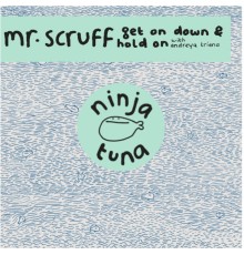 Mr. Scruff - Get On Down / Hold On