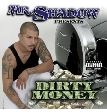 Mr. Shadow - Dirty Money