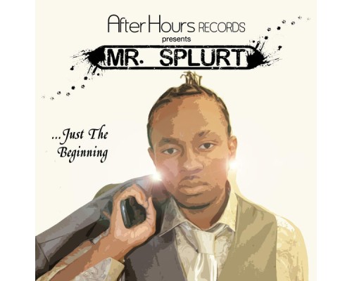 Mr Splurt - ...Just the Beginning