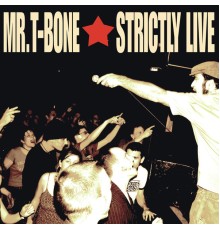 Mr. T-Bone - Strictly Live