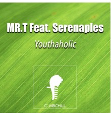 Mr. T feat. Serenaples - Youthaholic