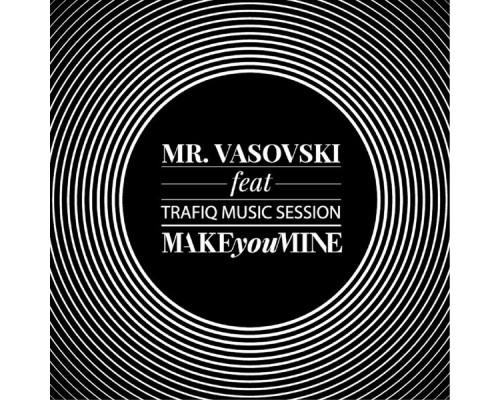 Mr. Vasovski - Make You Mine