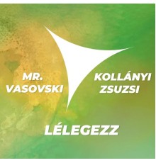 Mr. Vasovski & Kollányi Zsuzsi - Lélegezz