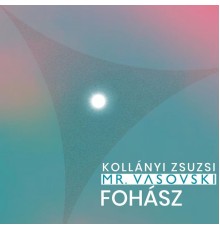 Mr. Vasovski & Kollányi Zsuzsi - Fohász