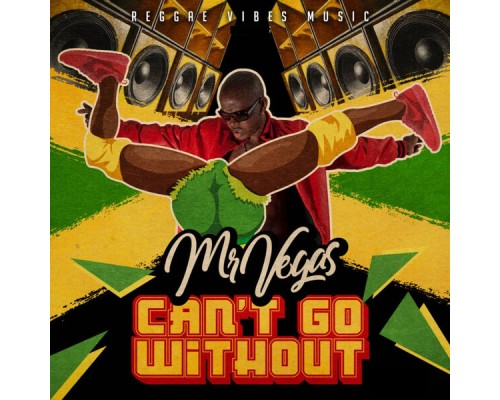 Mr Vegas - Can't Go Without