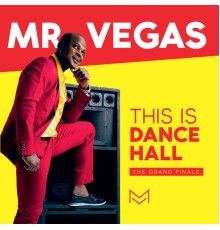 Mr. Vegas - This is Dancehall