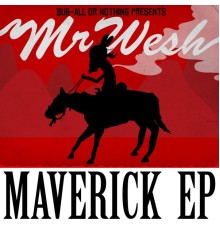 Mr. Wesh - Maverick EP